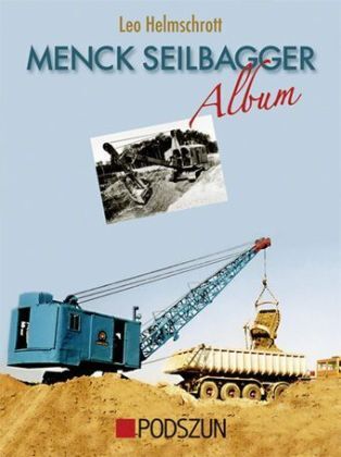 Cover: 9783861335597 | Menck-Seilbagger-Album | Leo Helmschrott | Buch | 154 S. | Deutsch