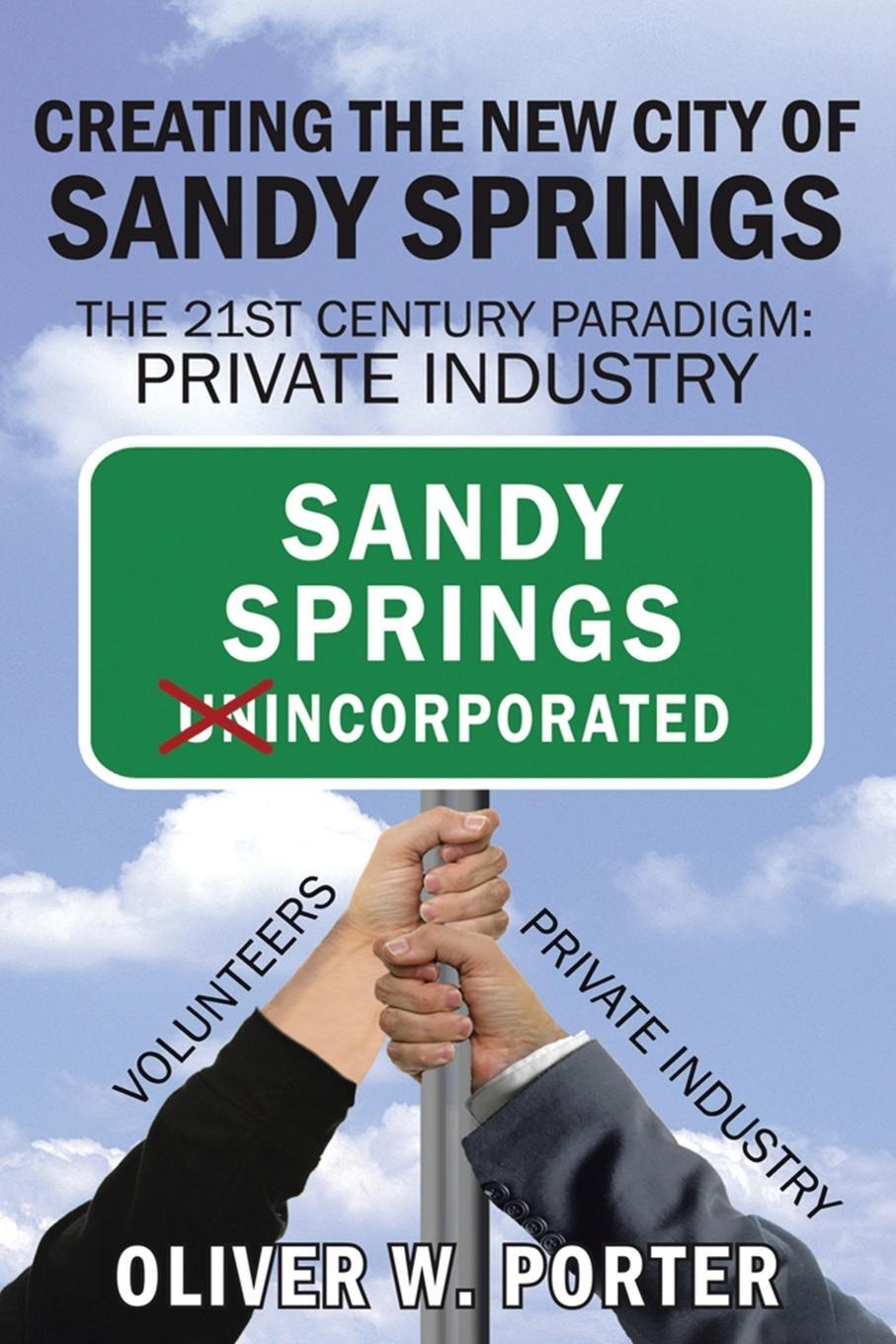 Cover: 9781425954376 | Creating the New City of Sandy Springs | Oliver W. Porter | Buch