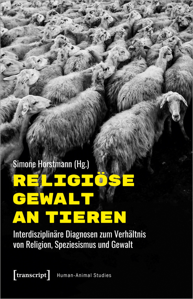 Cover: 9783837653465 | Religiöse Gewalt an Tieren | Simone Horstmann | Taschenbuch | 332 S.