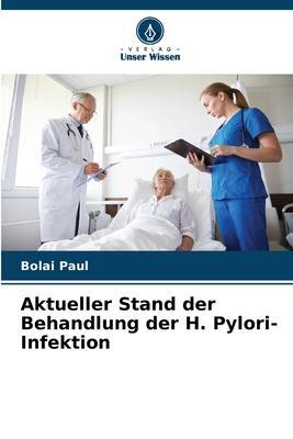 Cover: 9786205895054 | Aktueller Stand der Behandlung der H. Pylori-Infektion | Bolai Paul