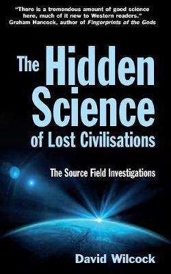 Cover: 9780285640887 | The Hidden Science of Lost Civilisations | David Wilcock | Taschenbuch