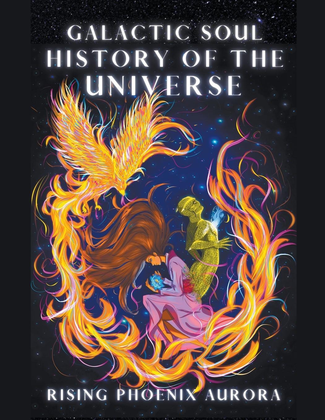 Cover: 9781735854205 | Galactic Soul History of the Universe | Rising Phoenix Aurora | Buch
