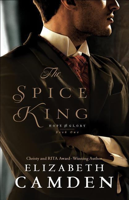 Cover: 9780764232114 | The Spice King | Elizabeth Camden | Taschenbuch | Hope and Glory