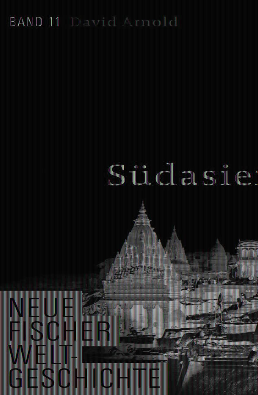 Cover: 9783100108418 | Neue Fischer Weltgeschichte. Band 11 | Südasien | David Arnold | Buch