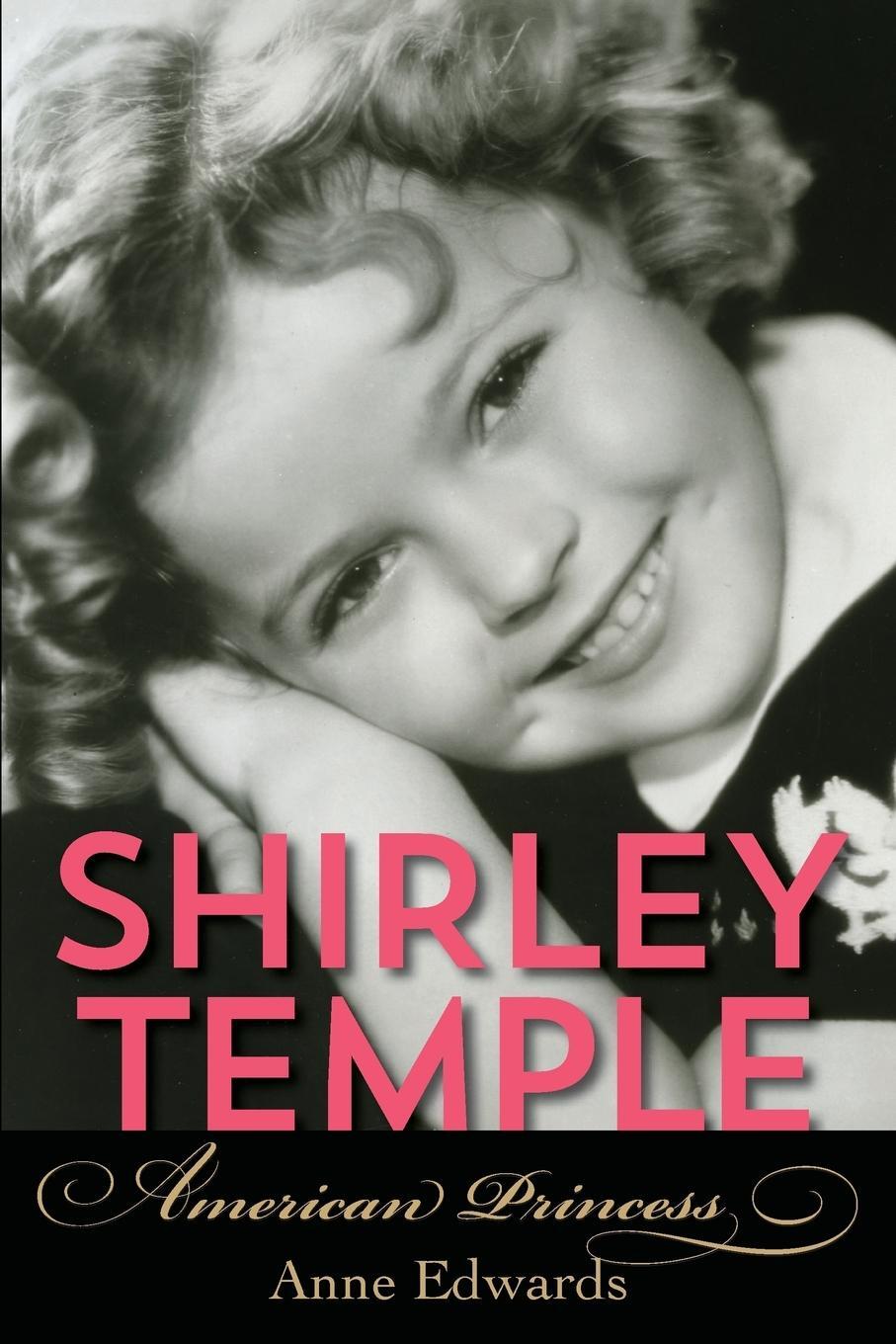 Cover: 9781493026913 | Shirley Temple | American Princess | Anne Edwards | Taschenbuch | 2016
