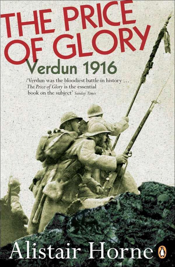 Cover: 9780140170412 | The Price of Glory | Verdun 1916; Revised Edition | Alistair Horne