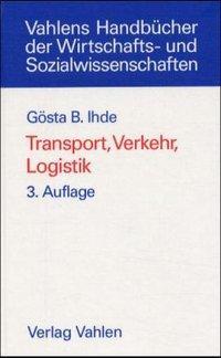 Cover: 9783800626113 | Transport, Verkehr, Logistik | Gösta B Ihde | Buch | XVI | Deutsch