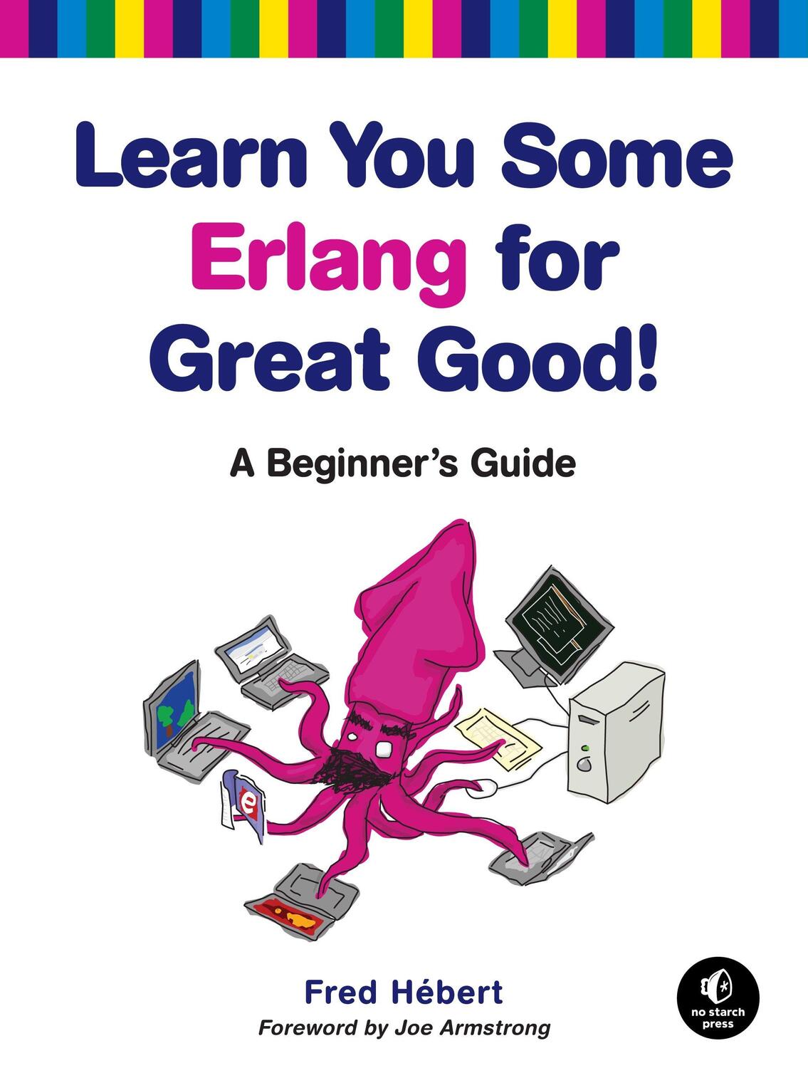 Cover: 9781593274351 | Learn You Some Erlang for Great Good!: A Beginner's Guide | Hebert