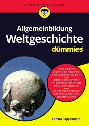Cover: 9783527714131 | Allgemeinbildung Weltgeschichte für Dummies | Christa Pöppelmann