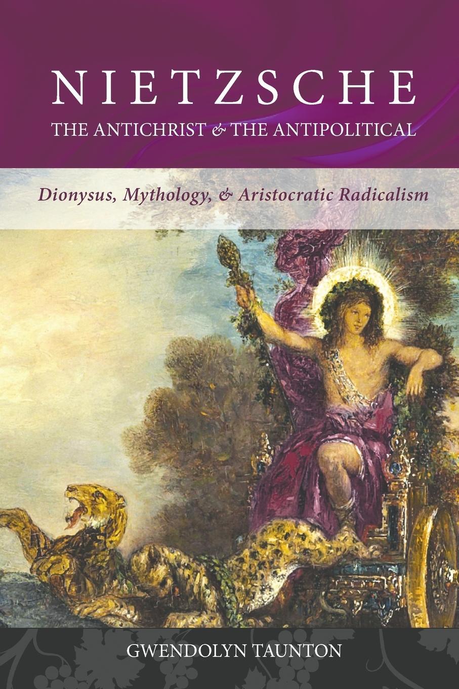 Cover: 9780648766063 | Nietzsche | The Antichrist & the Antipolitical | Gwendolyn Taunton