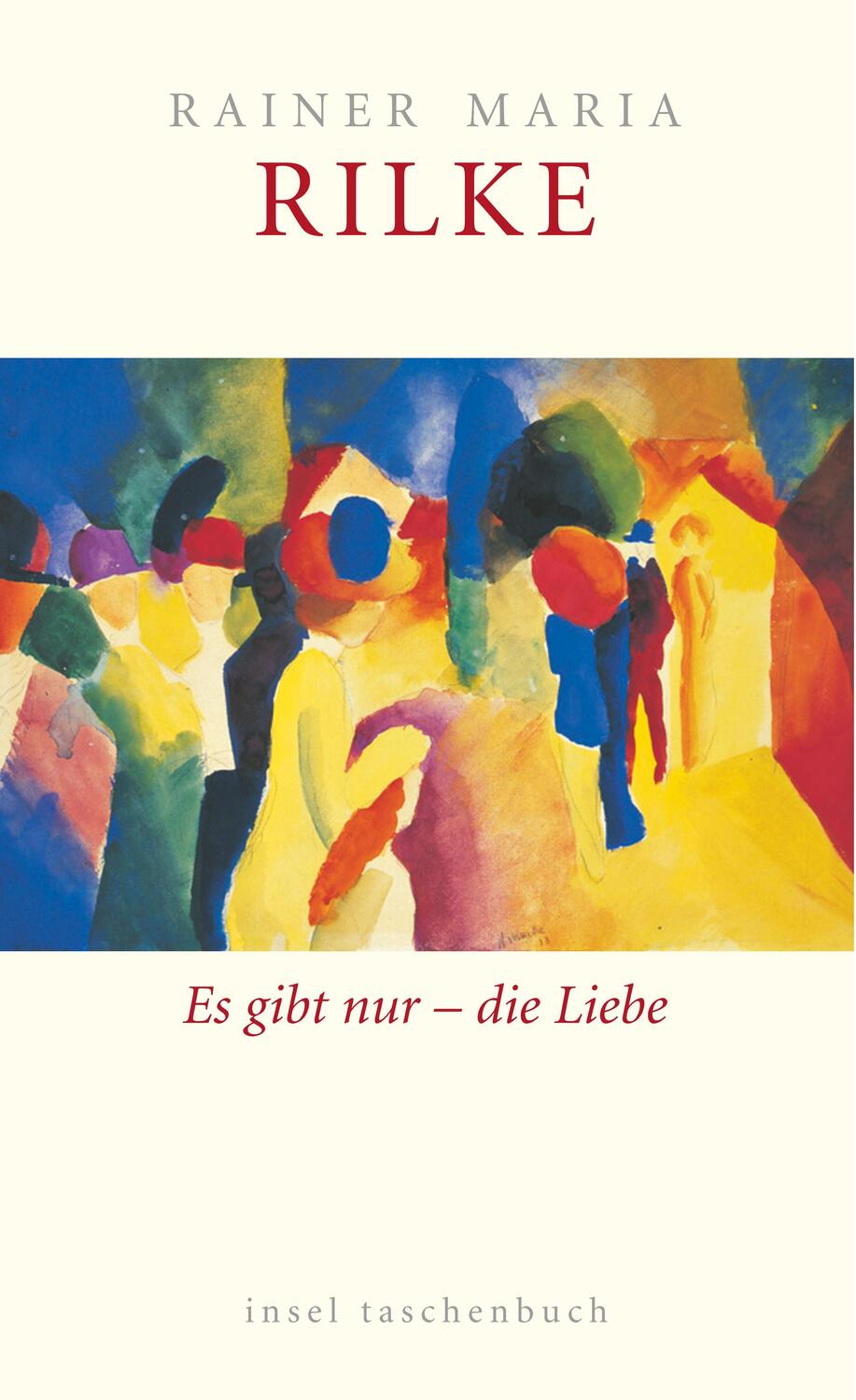 Cover: 9783458349198 | Es gibt nur die Liebe | Über die Liebe | Rainer Maria Rilke | Buch