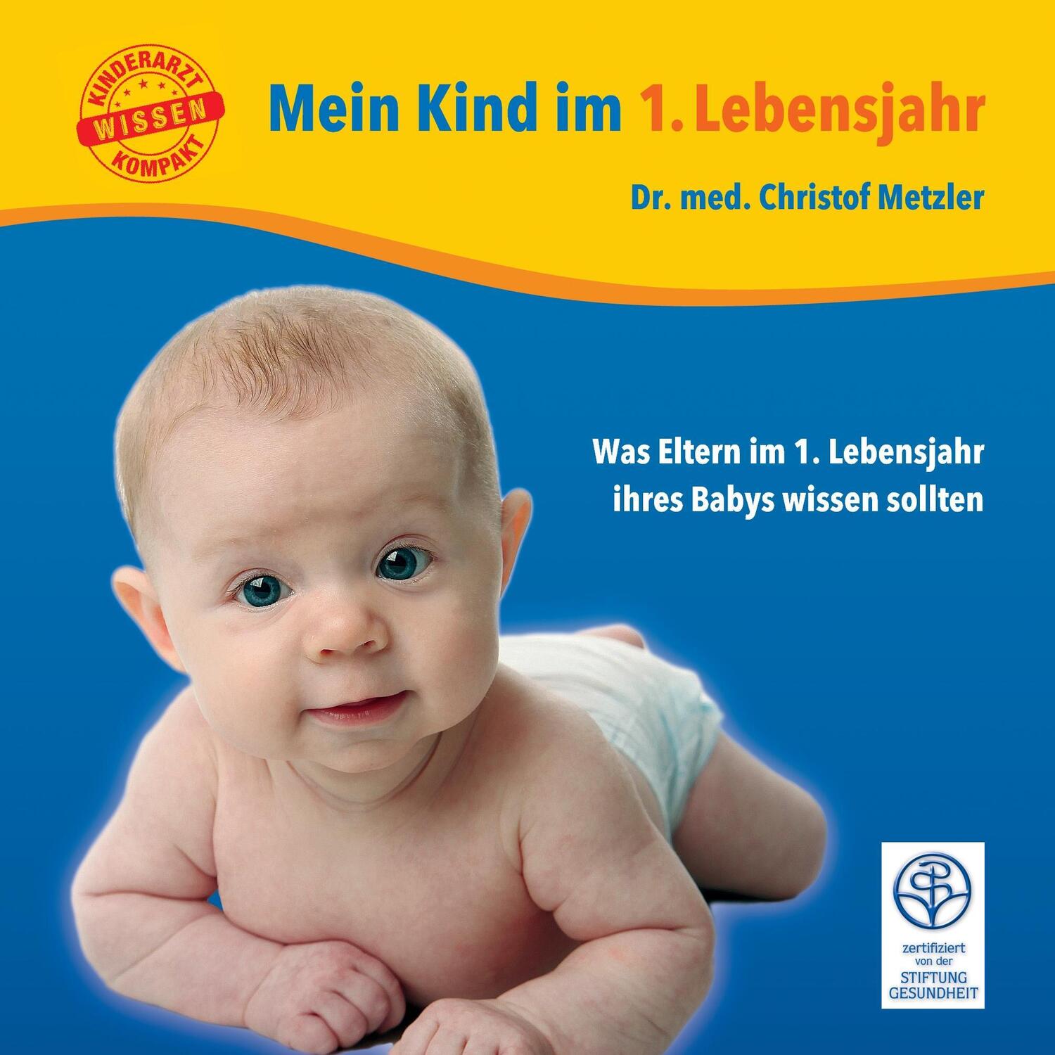Cover: 9783944126159 | Mein Kind im 1. Lebensjahr | Christof Metzler | Taschenbuch | Deutsch