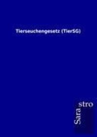 Cover: 9783864717826 | Tierseuchengesetz (TierSG) | Sarastro Gmbh | Taschenbuch | Paperback