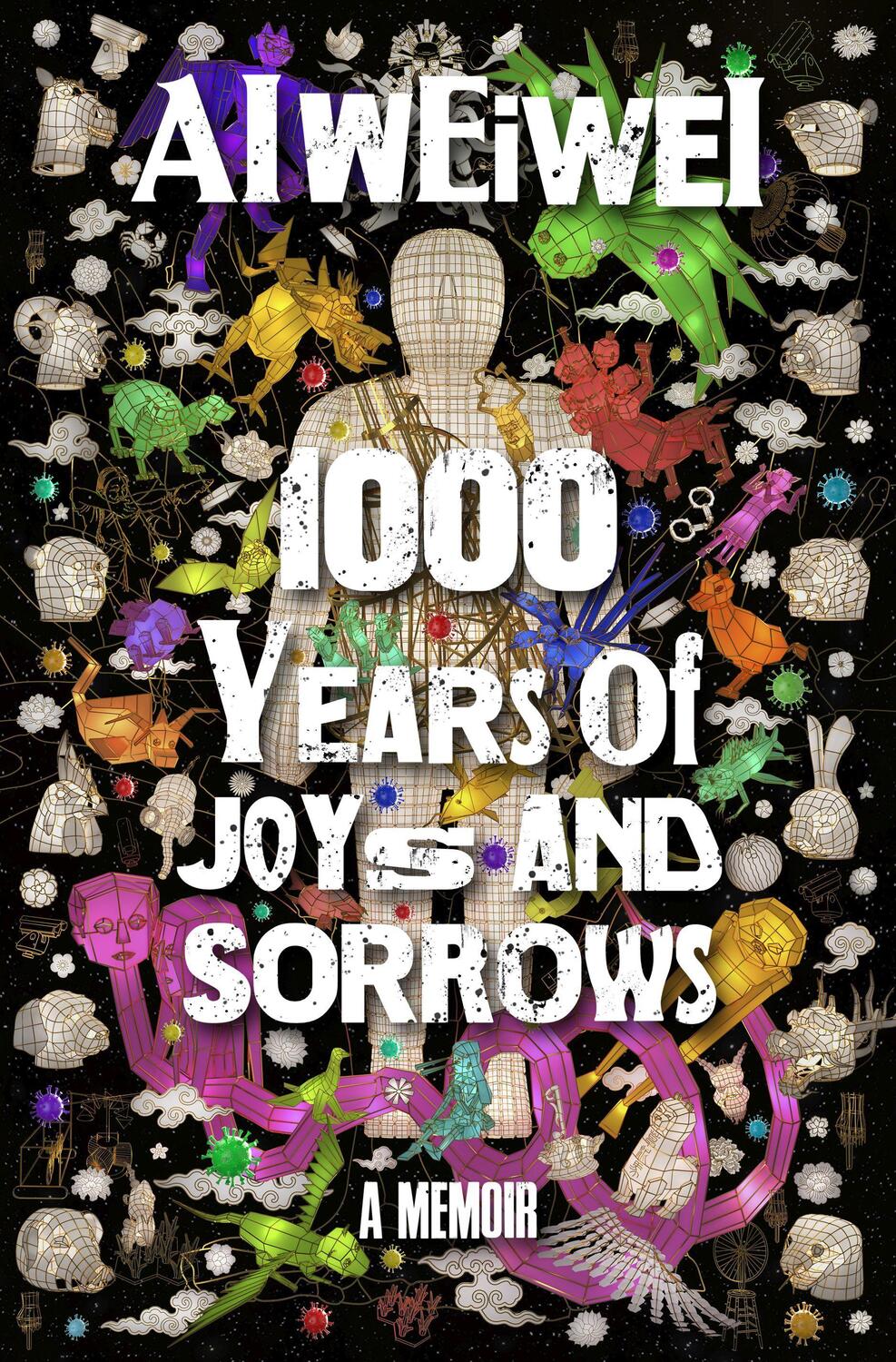 Cover: 9781784701499 | 1000 Years of Joys and Sorrows | Ai Weiwei | Taschenbuch | Englisch