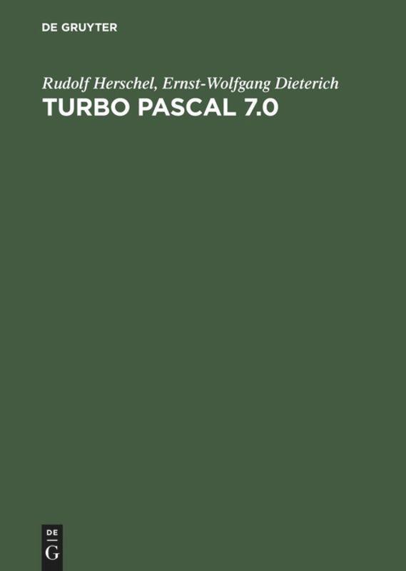 Cover: 9783486254990 | Turbo Pascal 7.0 | Ernst-Wolfgang Dieterich (u. a.) | Buch | 416 S.