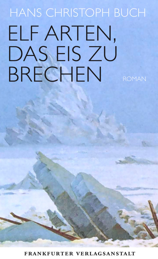 Cover: 9783627002305 | Elf Arten, das Eis zu brechen | Roman | Hans Chr. Buch | Buch | 2016