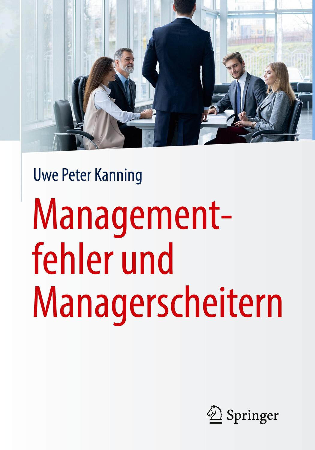 Cover: 9783662593851 | Managementfehler und Managerscheitern | Uwe Peter Kanning | Buch