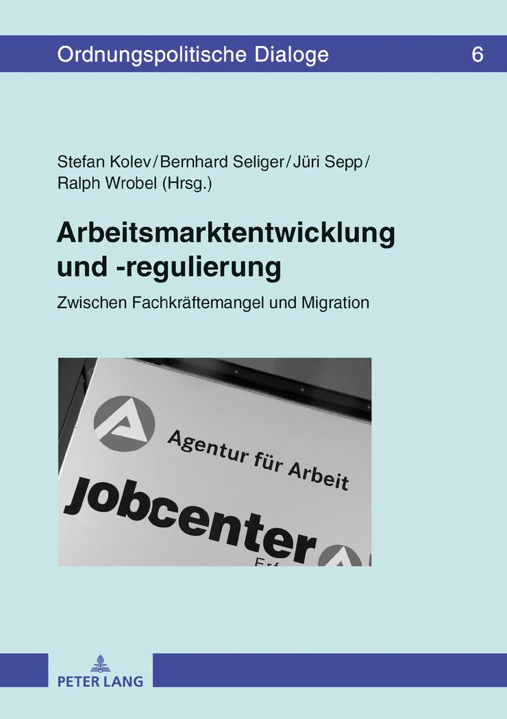 Cover: 9783631738108 | Arbeitsmarktentwicklung und -regulierung | Stefan Kolev (u. a.) | Buch