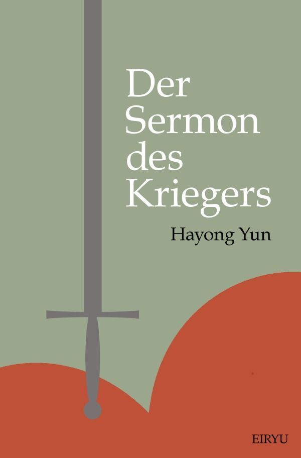 Cover: 9783750279889 | Der Sermon des Kriegers | Hayong Yun | Taschenbuch | 140 S. | Deutsch