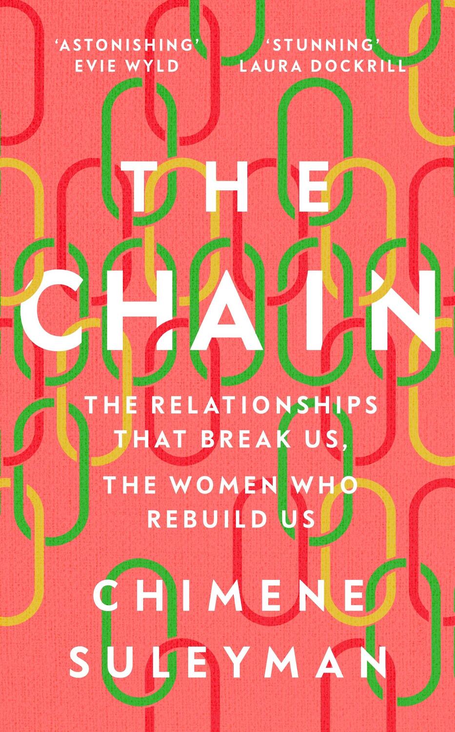 Cover: 9781399606479 | The Chain | The Relationships That Break Us, the Women Who Rebuild Us