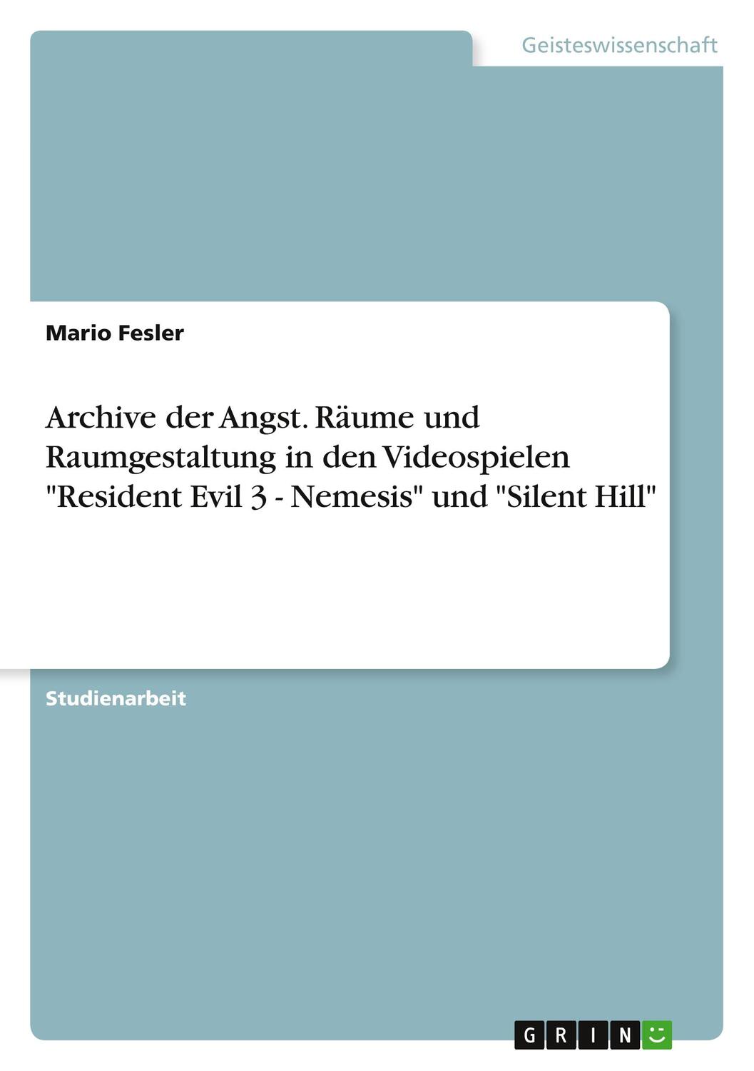 Cover: 9783638651714 | Archive der Angst. Räume und Raumgestaltung in den Videospielen...