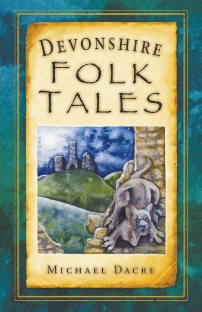 Cover: 9780752455051 | Devonshire Folk Tales | Michael Dacre | Taschenbuch | Englisch | 2010