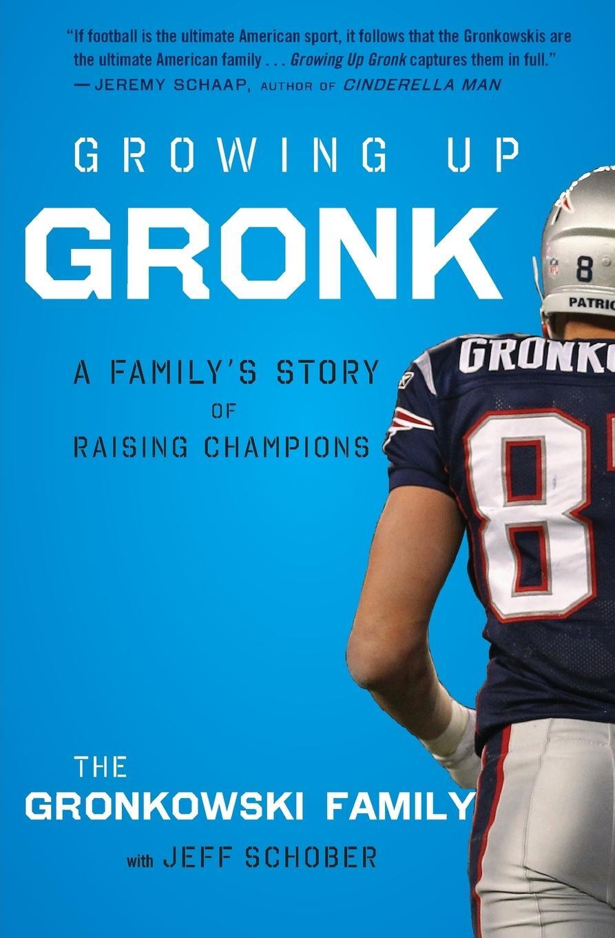 Cover: 9780544334588 | Growing Up Gronk | A Family's Story of Raising Champions | Gronkowski