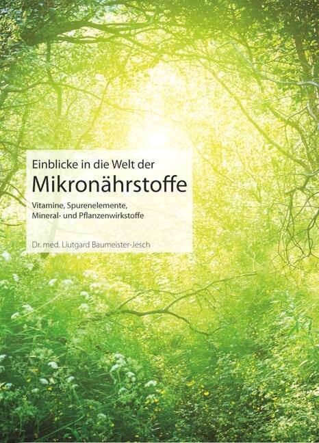 Cover: 9783898819107 | Einblicke in die Welt der Mikronährstoffe | Liutgard Baumeister-Jesch