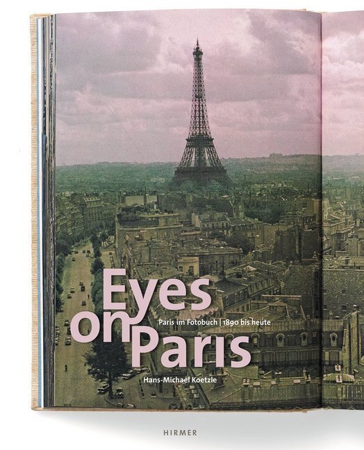 Cover: 9783777441313 | Eyes on Paris: Paris im Fotobuch 1890 bis heute | Hans-Michael Koetzle