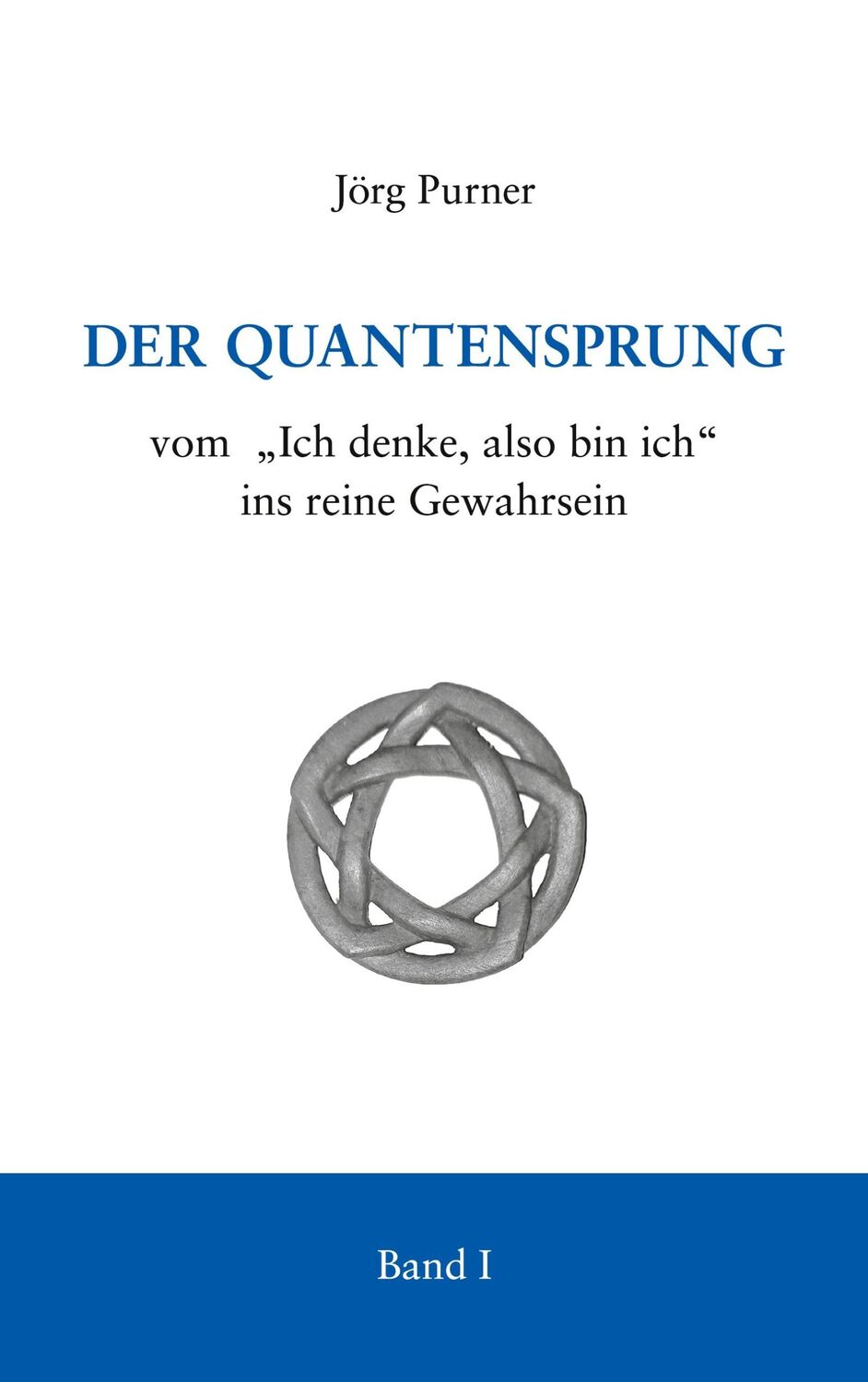 Cover: 9783756202652 | Der Quantensprung | vom "Ich denke, also bin ich" ins reine Gewahrsein