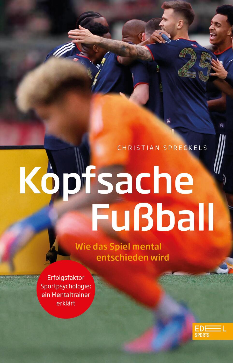 Cover: 9783985880409 | Kopfsache Fußball | Christian Spreckels | Taschenbuch | 272 S. | 2022