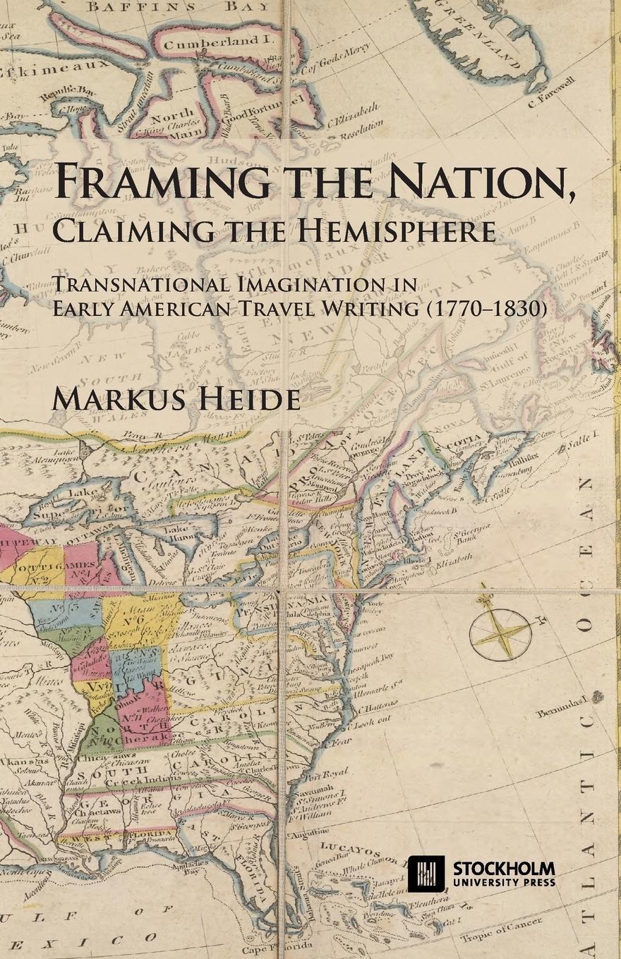 Cover: 9789176351956 | Framing the Nation, Claiming the Hemisphere | Markus Heide | Buch