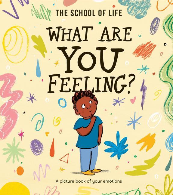 Cover: 9781915087270 | What Are You Feeling? | A picture book of your emotions | Life | Buch