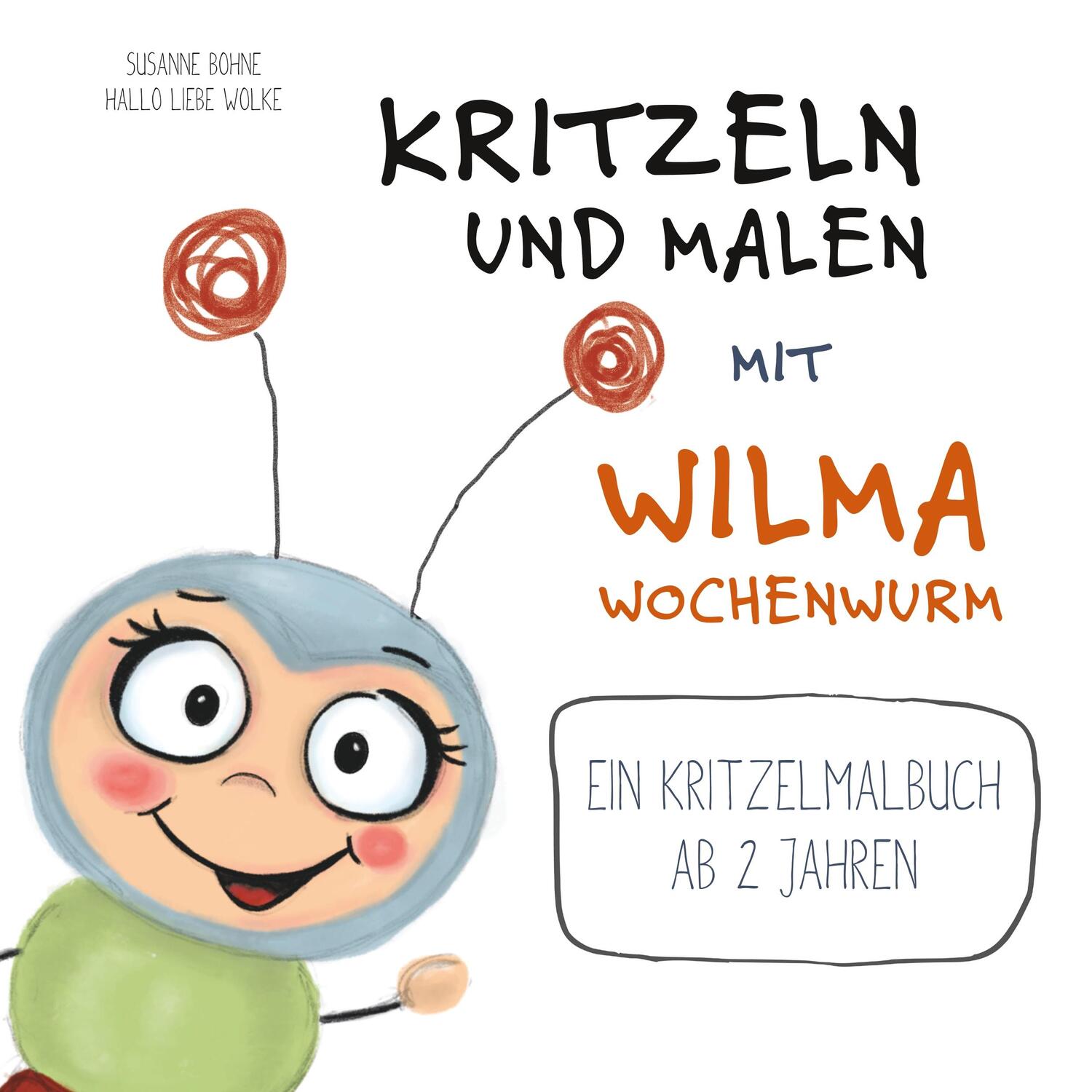 Cover: 9783748128137 | Kritzeln und Malen mit Wilma Wochenwurm | Susanne Bohne | Taschenbuch