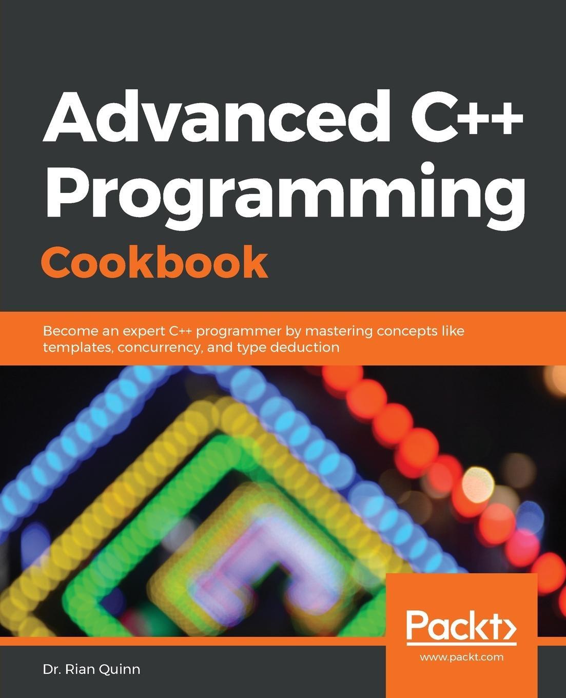 Cover: 9781838559915 | Advanced C++ Programming Cookbook | Rian Quinn | Taschenbuch | 2020