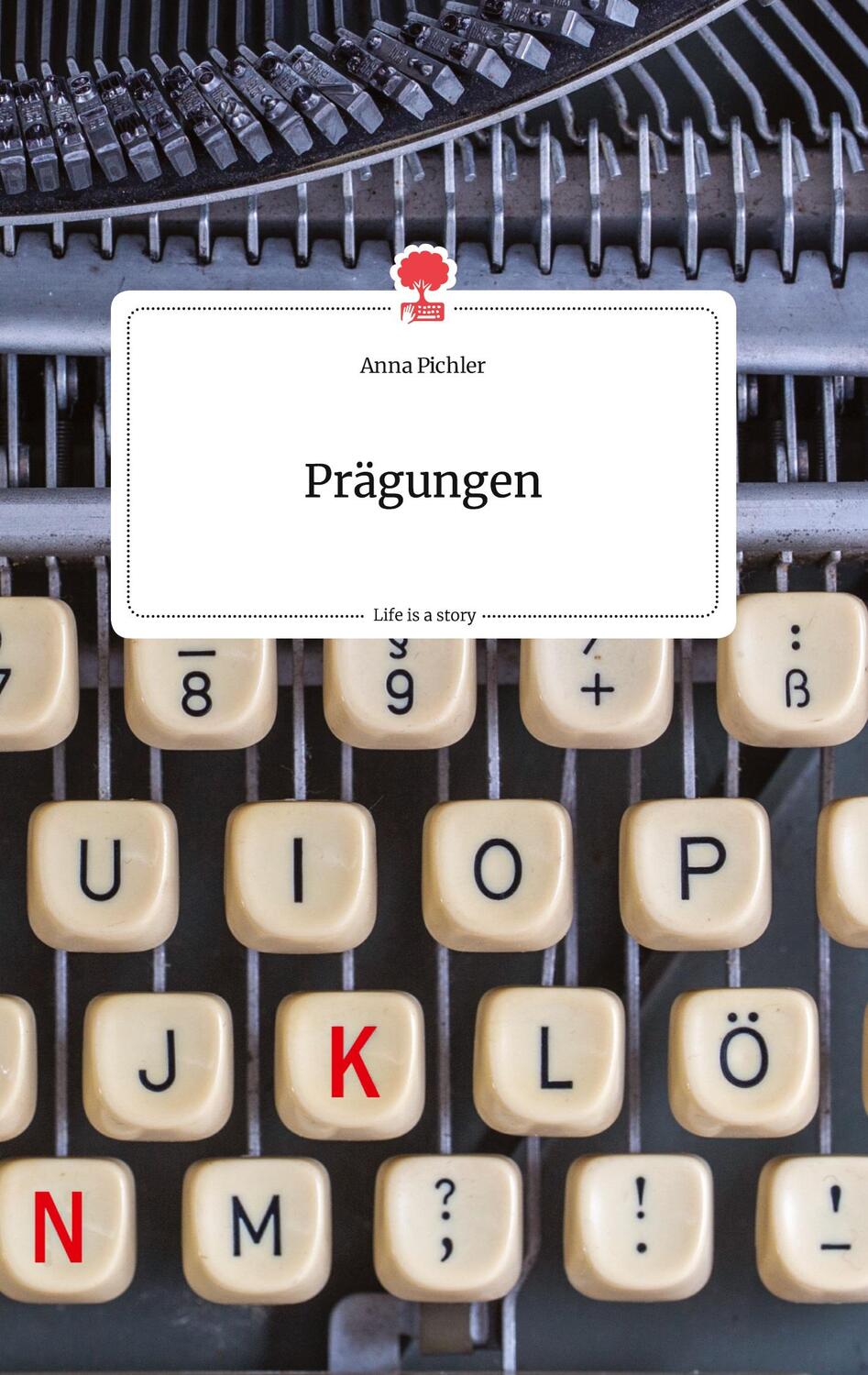 Cover: 9783990878101 | Prägungen. Life is a Story - story.one | Anna Pichler | Buch | 64 S.