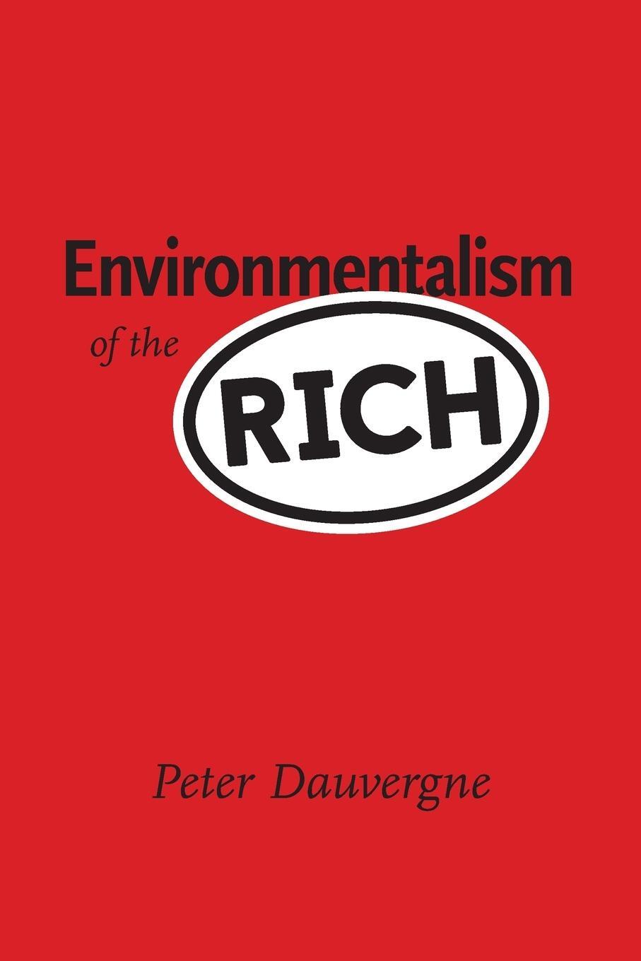 Cover: 9780262535144 | Environmentalism of the Rich | Peter Dauvergne | Taschenbuch | 2018