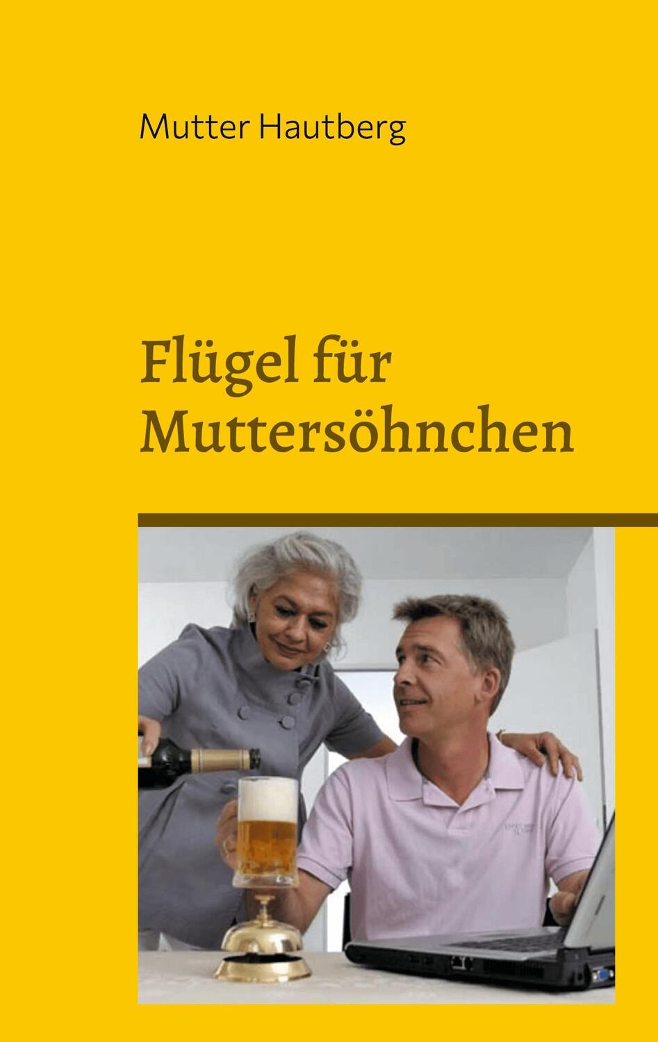 Cover: 9783758322679 | Flügel für Muttersöhnchen | Mutter Hautberg | Taschenbuch | Paperback