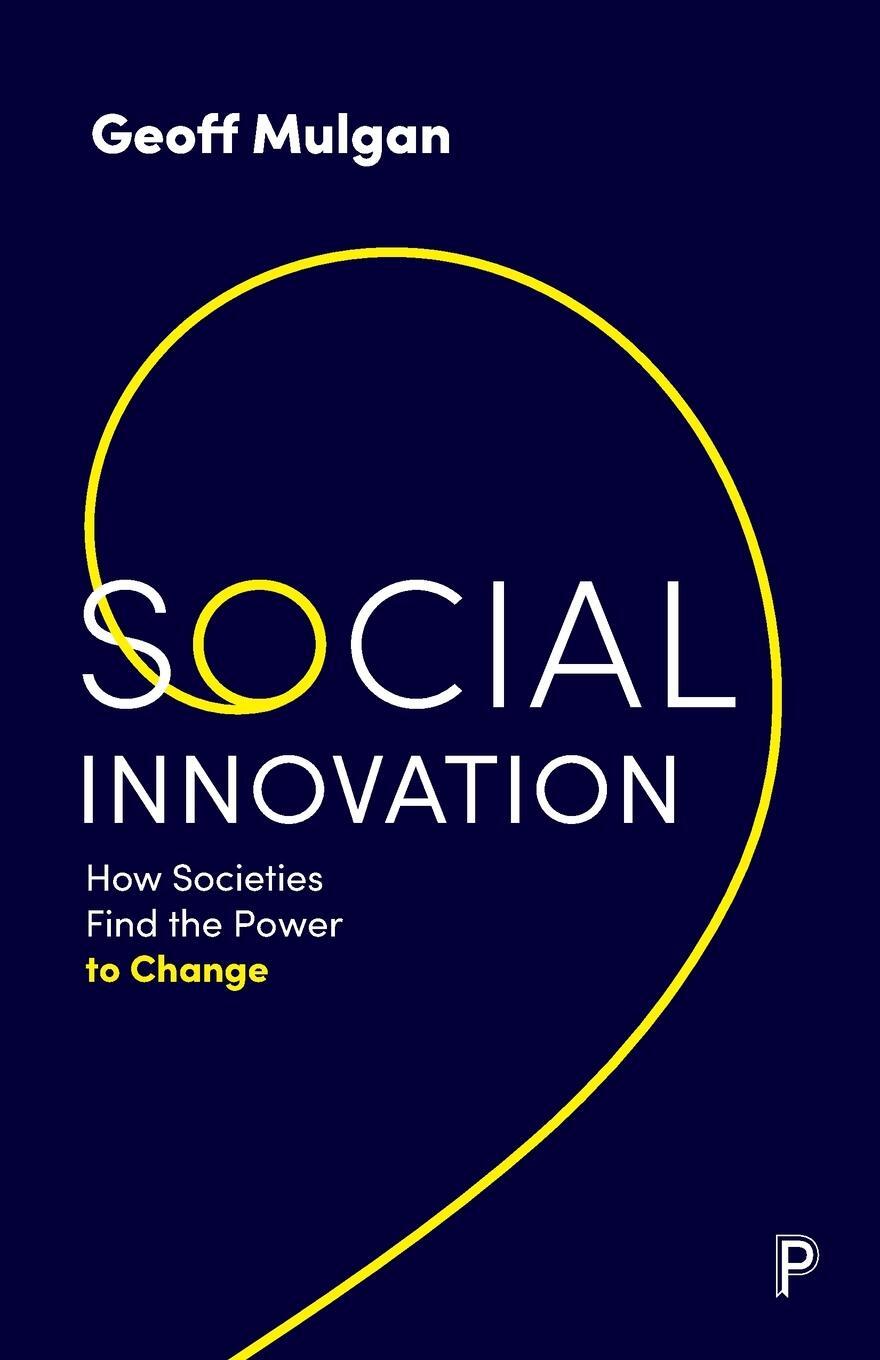 Cover: 9781447353799 | Social Innovation | How Societies Find the Power to Change | Mulgan
