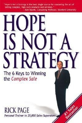 Cover: 9780071418713 | Hope Is Not a Strategy: The 6 Keys to Winning the Complex Sale | Page
