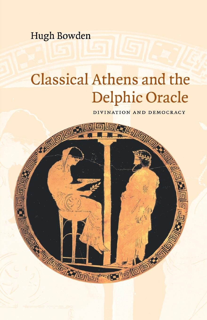 Cover: 9780521530811 | Classical Athens and Delphic Oracle | Hugh Bowden | Taschenbuch | 2018