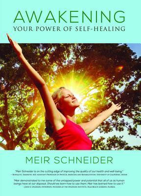 Cover: 9780998060002 | Awakening Your Power of Self-Healing | Meir Schneider | Taschenbuch