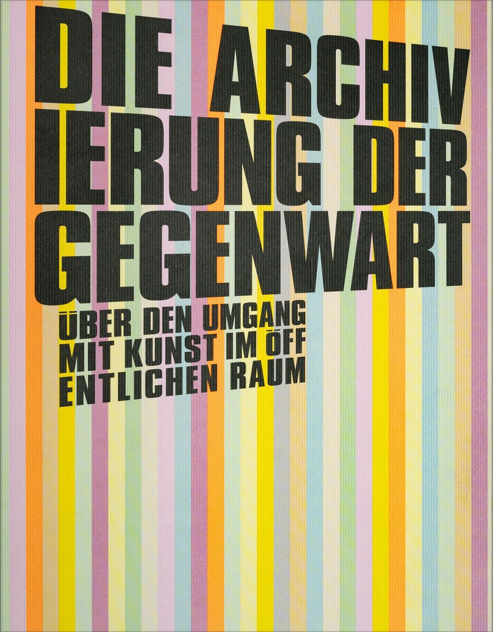 Cover: 9783991530596 | Die Archivierung der Gegenwart | Hans-Peter Weiss (u. a.) | Buch