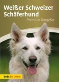 Cover: 9783800198665 | Weißer Schweizer Schäferhund | Premium Ratgeber | Annette Schmitt