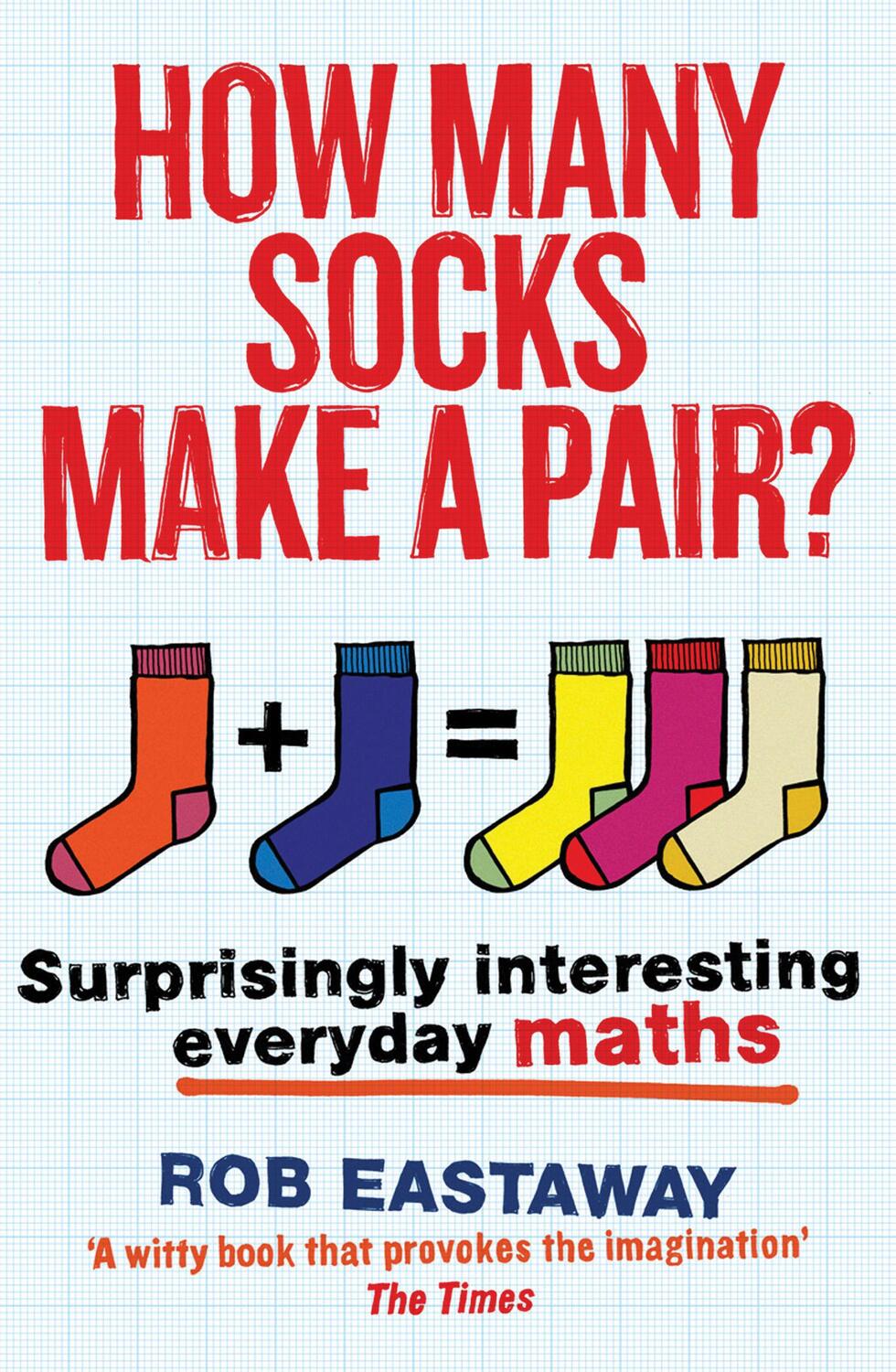 Cover: 9781781313244 | How Many Socks Make a Pair? | Surprisingly Interesting Everyday Maths
