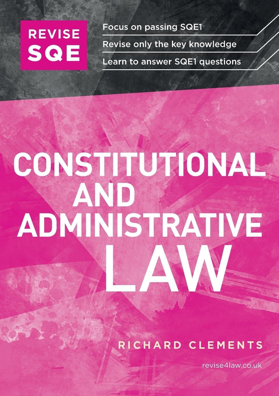 Cover: 9781914213007 | Revise SQE Constitutional and Administrative Law | Richard Clements