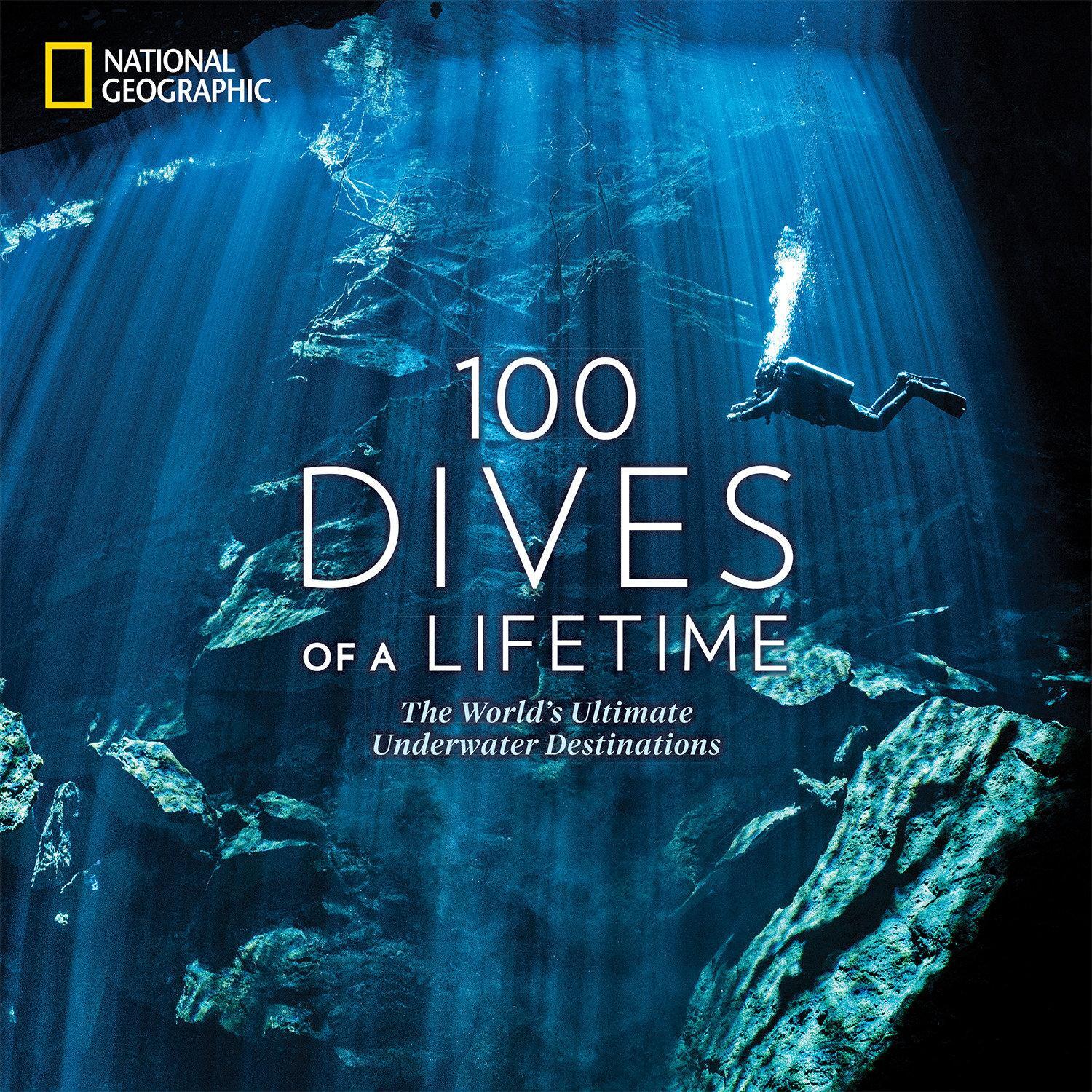 Cover: 9781426220074 | 100 Dives of a Lifetime: The World's Ultimate Underwater Destinations