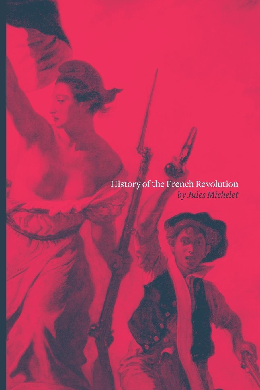 Cover: 9780999428313 | History of the French Revolution | Jules Michelet | Taschenbuch | 2018