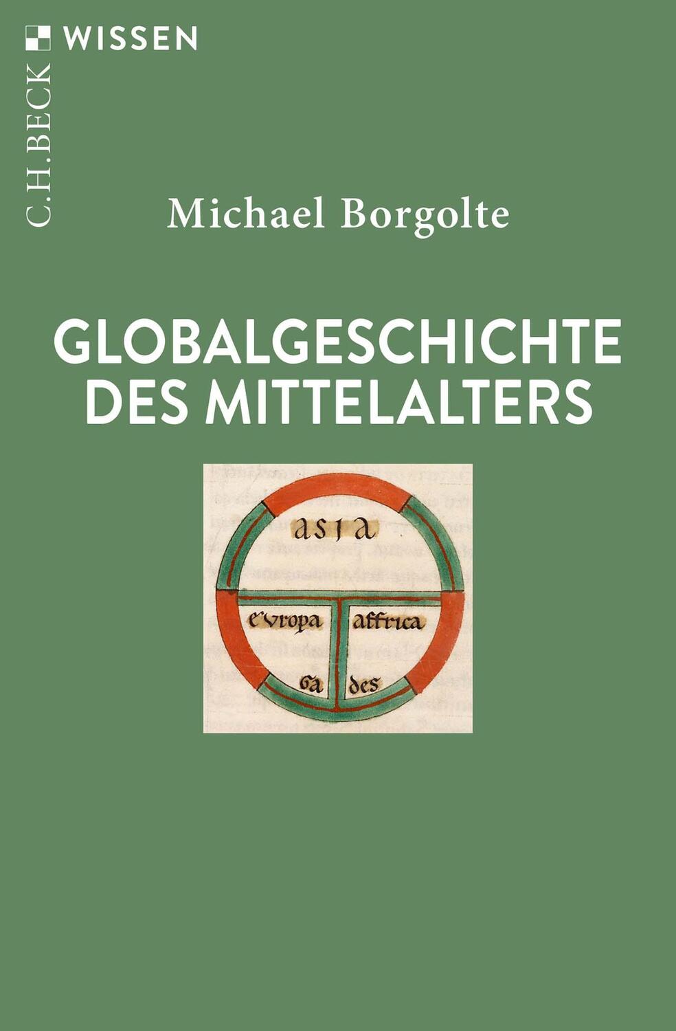 Cover: 9783406803772 | Globalgeschichte des Mittelalters | Michael Borgolte | Taschenbuch