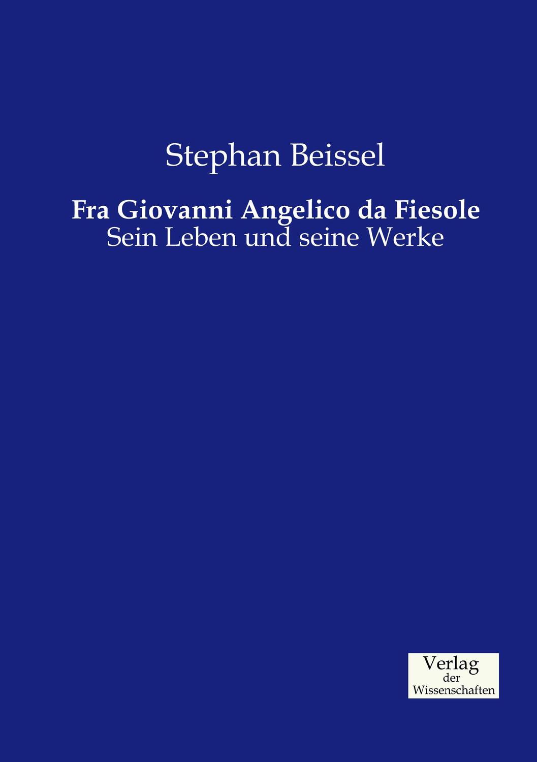 Cover: 9783957005908 | Fra Giovanni Angelico da Fiesole | Sein Leben und seine Werke | Buch